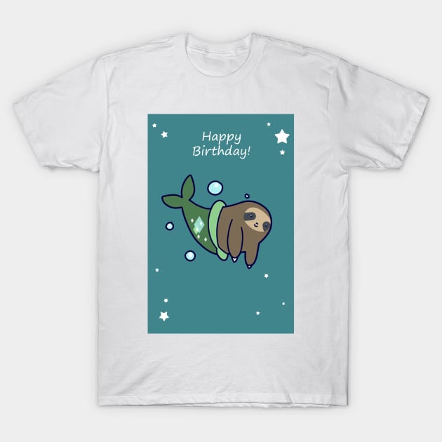 Happy Birthday Mermaid Sloth T-Shirt by saradaboru